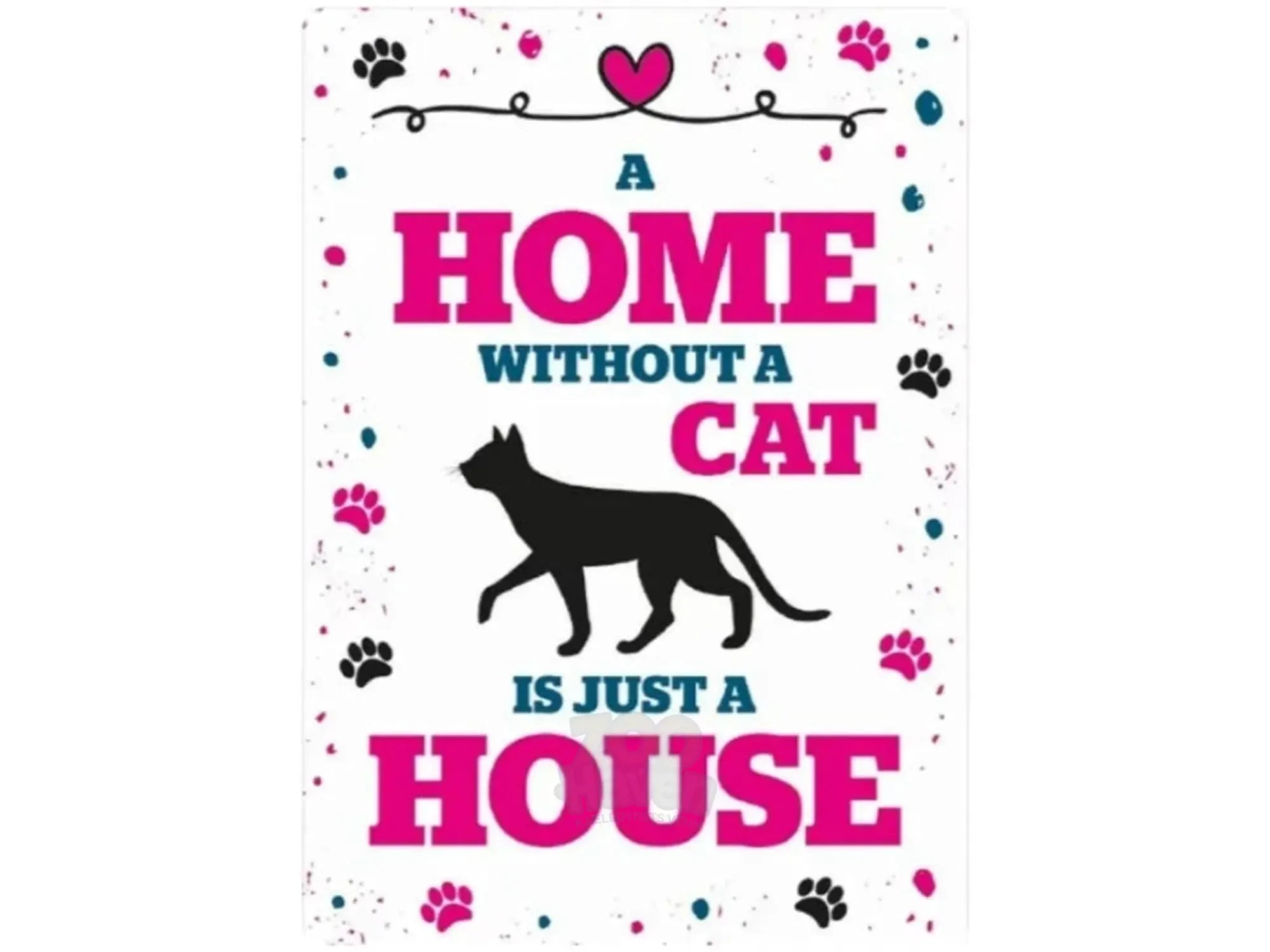 Metallskilt A Home Without A Cat is just a House 21x14,8cm
