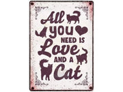 Metallskilt All You Need is Love And a Cat 21x14,8cm
