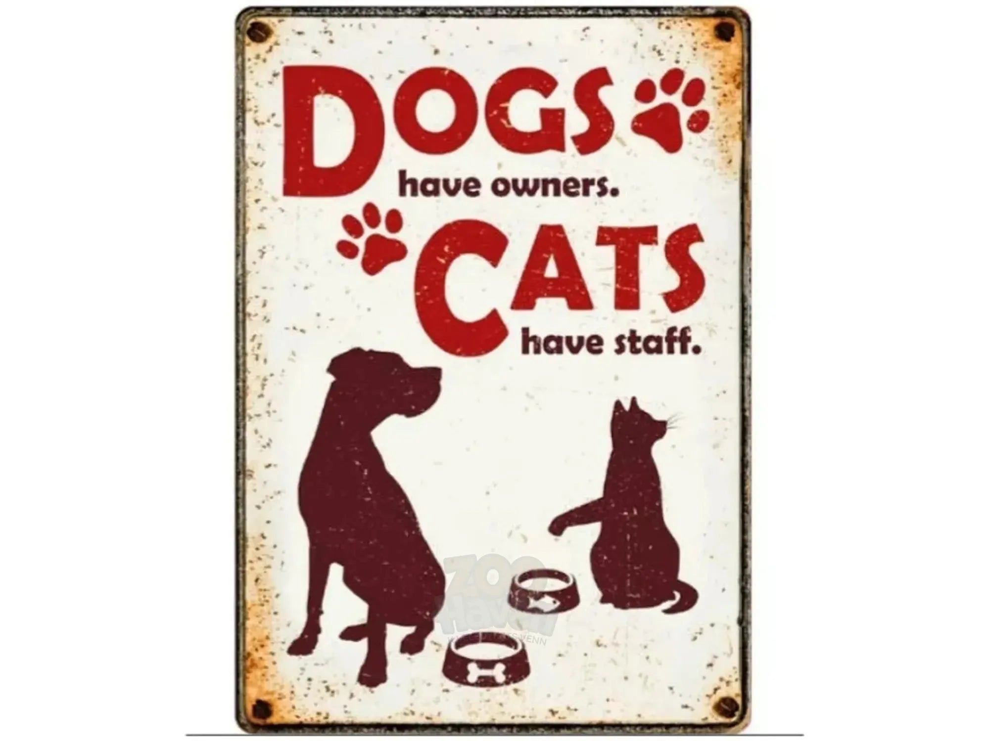 Metallskilt Dogs Have Owners. Cats Have Staff 21x14,8cm